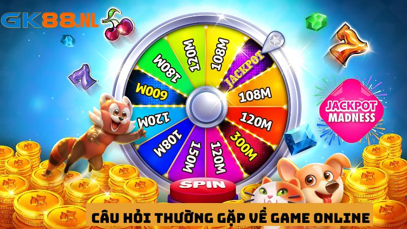 Tổng hợp câu hỏi thường gặp về game online