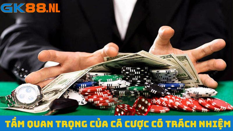 Cá cược có trách nhiệm quan trọng như thế nào trong chơi game?