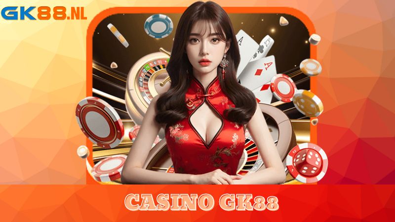 Khám phá chi tiết về sảnh Casino GK88