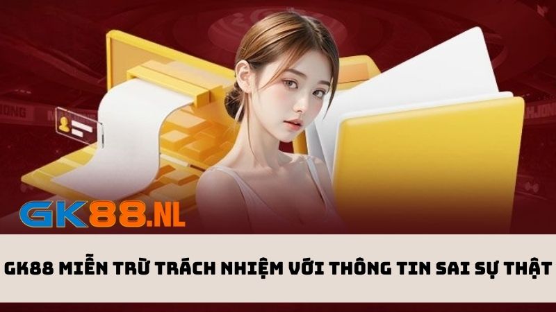 Miễn trách nhiệm với thông tin người chơi cung cấp sai sự thật