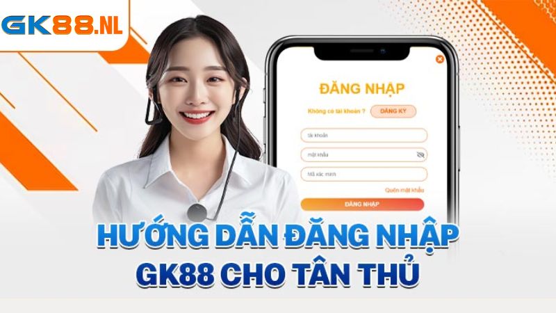 Quy trình đăng nhập nhà cái GK88 nhanh chóng chỉ với 3 bước