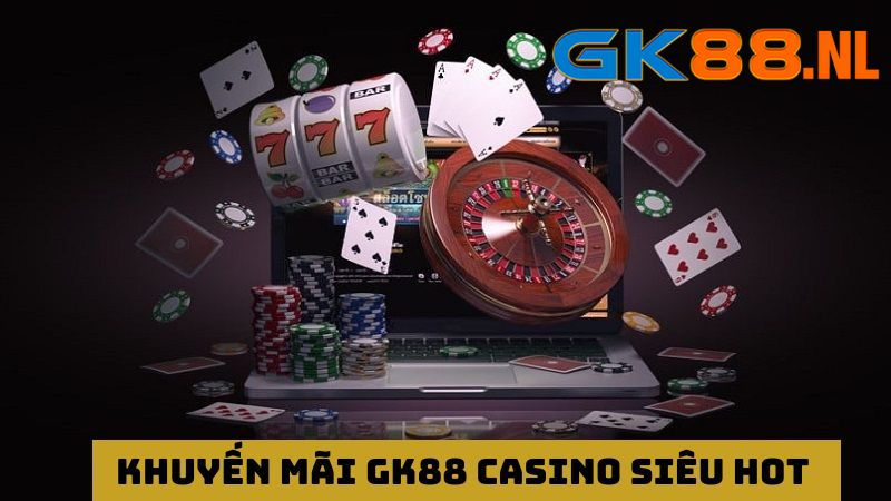 Siêu khuyến mãi dành cho hội viên GK88 casino