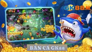 Sơ lược game bắn cá GK88 online